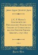 J. C. F. Manso's Geschichte des Preussischen Staates vom Frieden zu Gubertsburg bis zur Zweiter Pariser Abkunft, 1797-1807, Vol. 2 (Classic Reprint)
