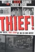 Thief!: A Gutsy, True Story of an Ex-Con Artist