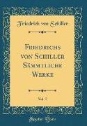 Friedrichs von Schiller Sämmtliche Werke, Vol. 7 (Classic Reprint)