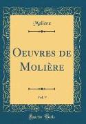 Oeuvres de Molière, Vol. 9 (Classic Reprint)