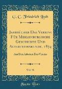 Jahrbücher Des Vereins Für Meklenburgische Geschichte Und Alterthumskunde, 1874, Vol. 39
