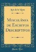 Miscelánea de Escritos Descriptivos (Classic Reprint)