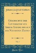 Geschichte der Litteratur von Ihrem Anfang bis auf die Neuesten Zeiten, Vol. 5 (Classic Reprint)