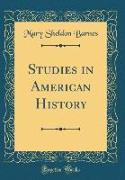Studies in American History (Classic Reprint)