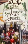 Liquori & grappe per riscaldar lo spirito