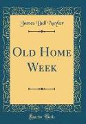 Old Home Week (Classic Reprint)