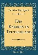 Die Kabiren in Teutschland (Classic Reprint)