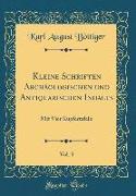 Kleine Schriften Archäologischen und Antiquarischen Inhalts, Vol. 3