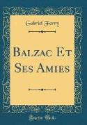Balzac Et Ses Amies (Classic Reprint)