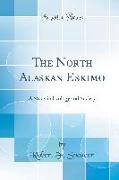 The North Alaskan Eskimo: A Study in Ecology and Society (Classic Reprint)