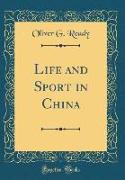 Life and Sport in China (Classic Reprint)