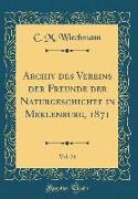 Archiv des Vereins der Freunde der Naturgeschichte in Meklenburg, 1871, Vol. 24 (Classic Reprint)