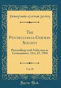 The Pennsylvania-German Society, Vol. 15