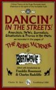 Dancin' in the Streets! Anarchists, Iwws, Surrealists, Situationists & Provos in the 1960s