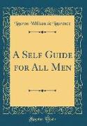 A Self Guide for All Men (Classic Reprint)