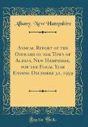 Annual Report of the Officers of the Town of Albany, New Hampshire, for the Fiscal Year Ending December 31, 1959 (Classic Reprint)