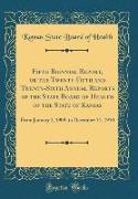 Fifth Biennial Report, or the Twenty-Fifth and Twenty-Sixth Annual Reports of the State Board of Health of the State of Kansas