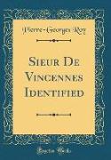 Sieur De Vincennes Identified (Classic Reprint)
