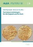 The Sultan's Anthologist - Ibn Abi Hagalah and His Work