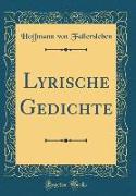 Lyrische Gedichte (Classic Reprint)