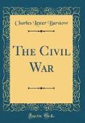 The Civil War (Classic Reprint)