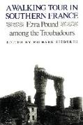 A Walking Tour in Southern France: Ezra Pound Among the Troubadours