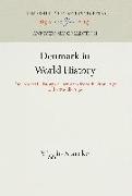 Denmark in World History: The External History of Denmark from the Stone Age to the Middle Ages