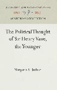 The Political Thought of Sir Henry Vane, the Younger