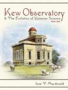 Kew Observatory and the Evolution of Victorian Science, 1840-1910