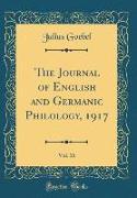 The Journal of English and Germanic Philology, 1917, Vol. 16 (Classic Reprint)