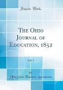 The Ohio Journal of Education, 1852, Vol. 1 (Classic Reprint)