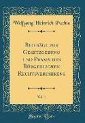 Beiträge zur Gesetzgebung und Praxis des Bürgerlichen Rechtsverfahrens, Vol. 1 (Classic Reprint)