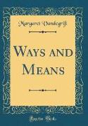 Ways and Means (Classic Reprint)