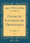Cours de Littérature Dramatique, Vol. 1 (Classic Reprint)