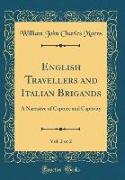 English Travellers and Italian Brigands, Vol. 2 of 2