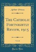 The Catholic Fortnightly Review, 1915, Vol. 22 (Classic Reprint)