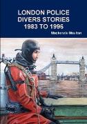 London Police Divers Stories 1983 to 1996