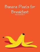 Banana Peels for Breakfast