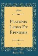 Platonis Leges Et Epinomis, Vol. 2 (Classic Reprint)