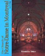 The Church of Notre Dame in Montreal: An Architectural History