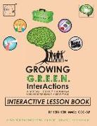 Growing Green Interactions, a Social Literacy Program to Be Our Better Selves in a Better World: Interactive Lesson Book
