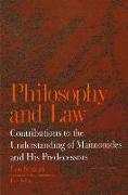 Philosophy and Law: Contributions to the Understanding of Maimonides and His Predecessors