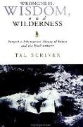 Wrongness, Wisdom, and Wilderness: Toward a Libertarian Theory of Ethics and the Environment