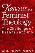 Kenosis and Feminist Theology: The Challenge of Gianni Vattimo