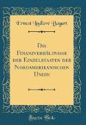 Die Finanzverhältnisse der Einzelstaaten der Nordamerikanischen Union (Classic Reprint)