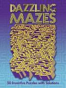 Dazzling Mazes: 50 Inventive Puzzles with Solutions