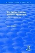 Routledge Revivals: The British Christian Women's Movement (2002)