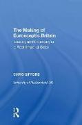 THE MAKING OF EUROSCEPTIC BRITAIN