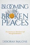 Blooming in Broken Places