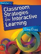 Classroom Strategies for Interactive Learning